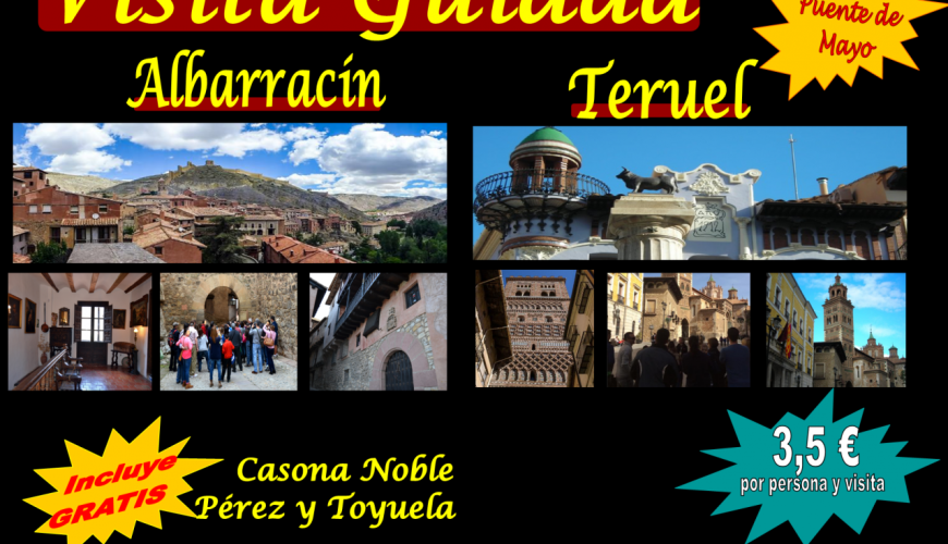 Este Puente de Mayo…ALBARRACÍN y TERUEL de Visita Guiada