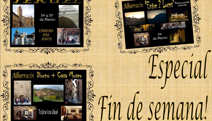 Especial Fin de Semana 24 y 25 de Marzo: Albarracín, Albarracín «Entre 2 Luces» y Teruel