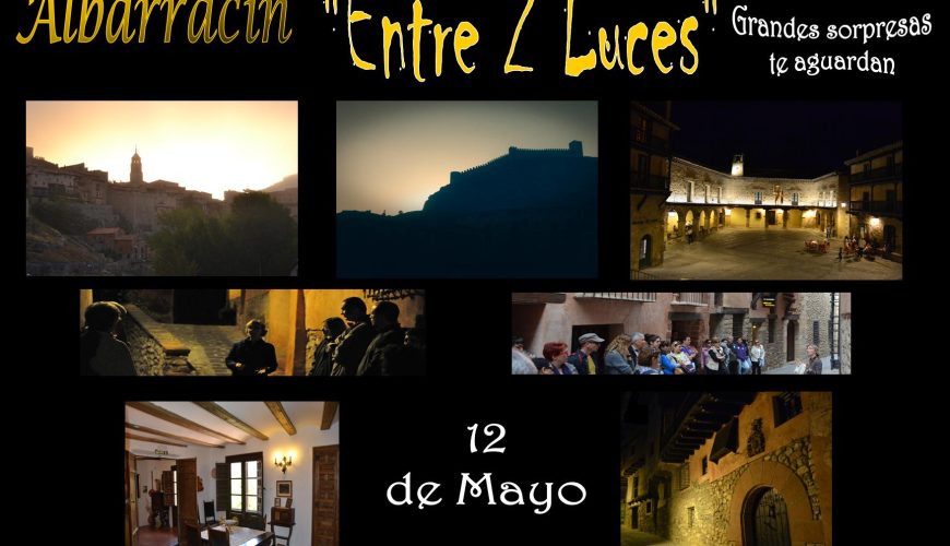 Este SÁBADO 12 de Mayo… Albarracín «Entre 2 Luces»