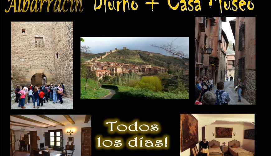 Todos los días, Visita Guiada a Albarracín + Casa Museo…te esperamos!