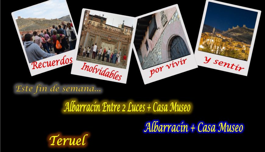 Este fin de semana…Albarracín y Teruel guiados…pero además, el sábado tarde…Albarracín Entre 2 Luces y Casa Museo con sorpresas!
