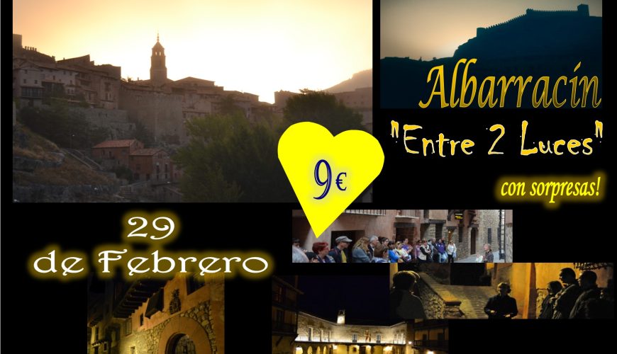 Este sábado 29 de Febrero…Albarracín Entre 2 Luces…con sorpresas!