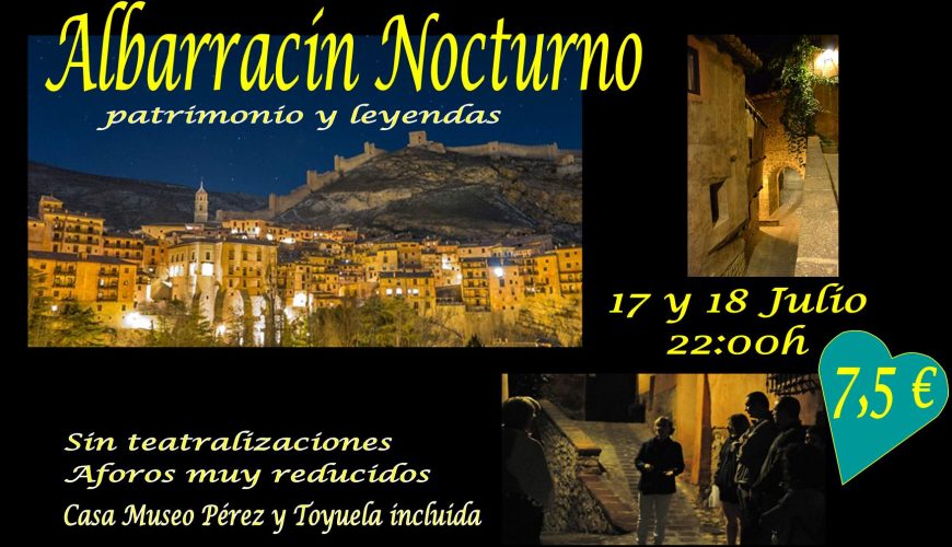 Albarracín Nocturno el 17 y 18 de Julio! Sin teatralizaciones y con Casa Museo Incluida!