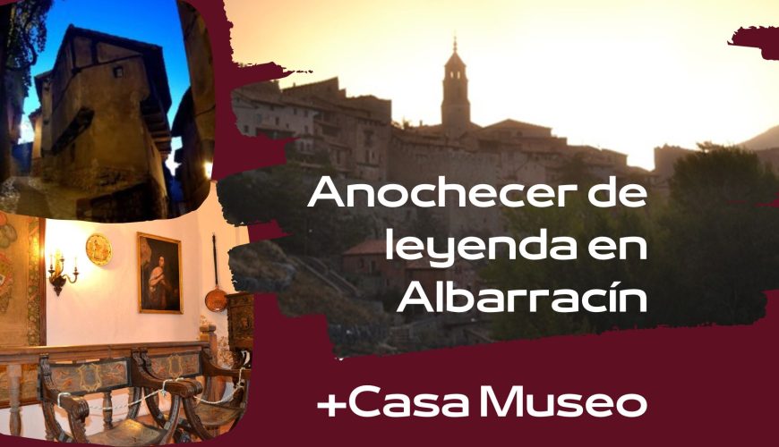 Visitas guiadas en Albarracín especiales: Anochecer de Leyenda + Casa Museo con ANDADOR Visitas Guiadas